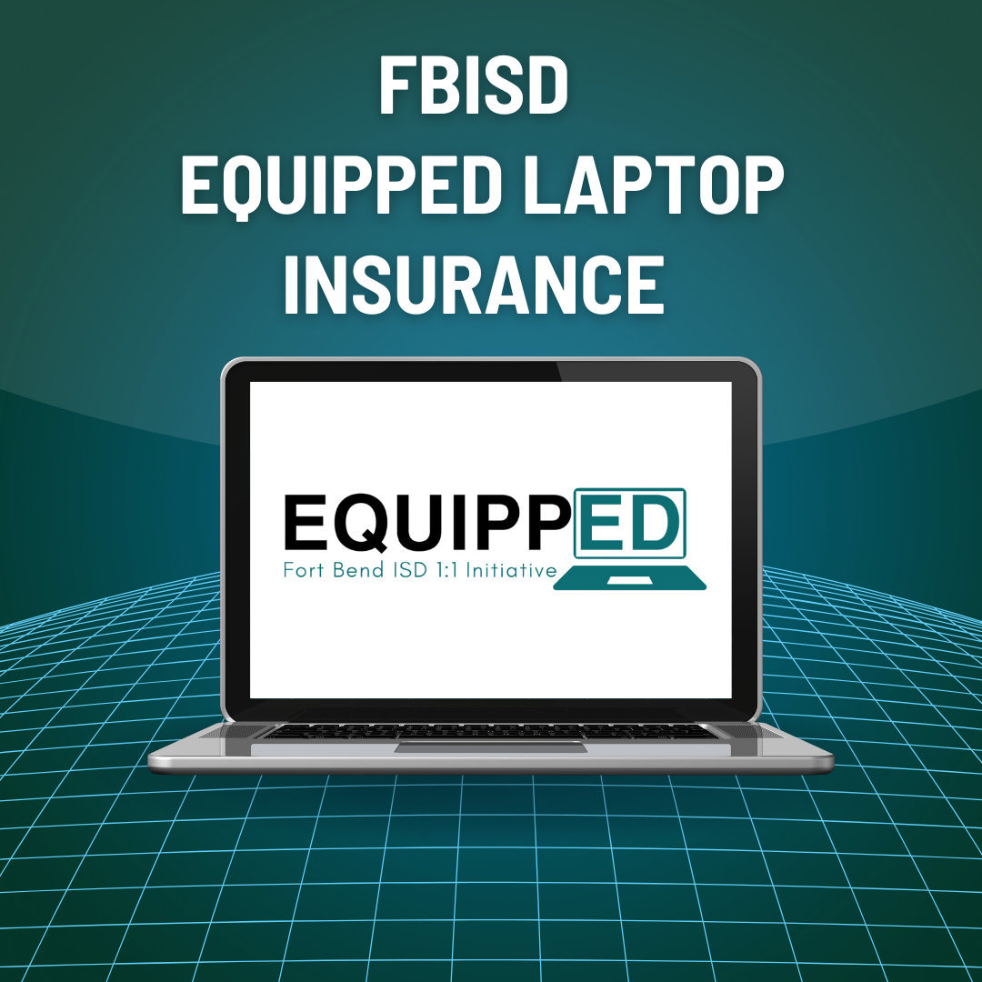  FBISD Equipped Laptop Insurance 